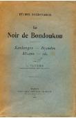  TAUXIER Louis - Le Noir de Bondoukou - Koulangos - Dyoulas - Abrons - etc..
