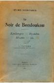  TAUXIER Louis - Le Noir de Bondoukou - Koulangos - Dyoulas - Abrons - etc..