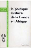 La politique militaire de la France en Afrique