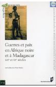  TIREFORT Alain (sous la direction de) - Guerres et paix en Afrique noire et à Madagascar. XIXe et XX siècles
