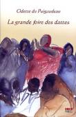 DU PUIGAUDEAU Odette - La grande foire des dattes. Adrar mauritanien