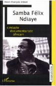  IMBERT Henri-François - Samba Félix Ndiaye. Cinéaste documentariste africain