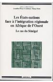  DIOP Amadou, NIANG DIENE Aminata (sous la direction) - Les Etats-nations face à l'intégration régionale en Afrique de l'Ouest - Le cas du Sénégal