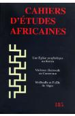  Cahiers d'études africaines - 185 - La conversion dans une Eglise akurinu / Bounded and Multiple Identities, etc..