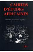  Cahiers d'études africaines - 184, CANUT Cécile, SMITH Etienne (sous la direction de) - Parentés, plaisanteries et politique