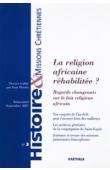  HMC - Histoire & Missions Chrétiennes - 03 / La religion africaine réhabilitée ? Regards changeants sur le fait religieux africain