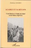  ADAMOU Aboubacar - Agadez et sa région. Contribution à l'étude du Sahel et du sahara nigériens