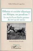  SOW Alpha-Mohamed Loppe - Ethnies et société islamique en Afrique, un paradoxe ? Le cas du Fuuta Dyalöö guinéen du XVIe au XXe siècles