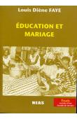 FAYE Louis Diène - Education et mariage. Le monde seereer. Tradition orale