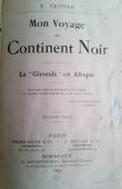  TRIVIER E. - Mon voyage au continent noir. La Gironde en Afrique