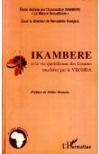  Association IKAMBERE, La maison accueillante, RWEGERA Bernadette (sous la direction de) - Ikambere et la vie quotidienne des femmes touchées par le VHS/SIDA