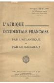  TUAILLON Georges - L'Afrique Occidentale Française par l'Atlantique ou par le Sahara ?