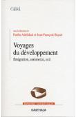  ADELKHAH Fariba, BAYART Jean-François (sous la direction de) - Voyages du développement. Emigration, commerce, exil