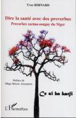  BERNARD Yves - Dire la Santé avec des proverbes. Proverbes zarma-songay du Niger