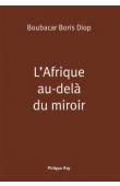  DIOP Boubacar Boris - L'Afrique au-delà du miroir