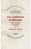  TURNER Victor Witter - Les tambours d'affliction. Analyse des rituels chez les Ndembu de Zambie