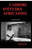  Cahiers d'études africaines - 169-170, LANGE Marie-France (sous la direction de) - Enseignements