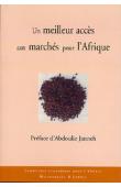  BEN HAMMOUDA Hakim, SADNI-JALLAB Mustapha (sous la direction de) - Un meilleur accès aux marchés pour l'Afrique