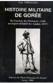  THILMANS Guy - Histoire militaire de Gorée. De l'arrivée des Portugais (1444) au départ définitif des Anglais (1817)