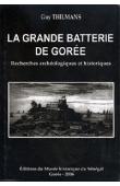  THILMANS Guy - La grande batterie de Gorée. Recherches archéologiques et historiques