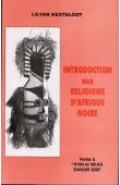  KESTELOOT Lilyan - Introduction aux religions d'Afrique noire