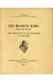  HOLAS Bohumil - Les masques Kono (Haute-Guinée française). Leur rôle dans la vie religieuse et politique