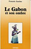  GAULME François - Le Gabon et son ombre