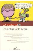  Africultures 71, PERRET Thierry (dossier coordonné par) - Les Médias sur le métier