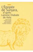  JANSEN Jan, DUINTJER Esger, TAMBOURA Boubacar (editeurs) - L'épopée de Sunjara, d'après Lansine Diabate de Kela (Mali)