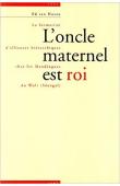  Van HOVEN Ed - L'oncle maternel est roi. La formation d'alliances hiérarchiques chez les Mandingues du Wuli (Sénégal)