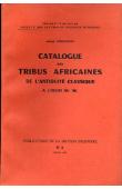 DESANGES Jehan - Catalogue des tribus africaines de l'Antiquité classique à l'Ouest du Nil