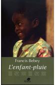  BEBEY Francis - L'enfant-pluie