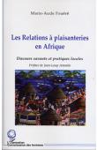 Les relations à plaisanteries en Afrique. Discours savants et pratiques locales