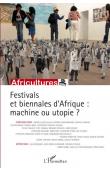 Festivals et biennales d'Afrique: machine ou utopie ?