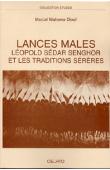  DIOUF Marcel Mahawa - Lances mâles. Léopold Sédar Senghor et les traditions sérères