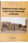  MAHAMANE Addo - Institutions et évolution politiques de Kasar Maradi (Katsina Nord) au XIXe siècle