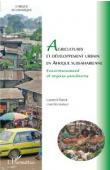  PARROT Laurent (coordinateur) - Agricultures et développement urbain en Afrique subsaharienne. Environnement et enjeux sanitaires