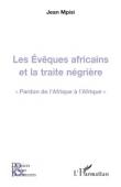  MPISI Jean - Les Evêques africains et la traite négrière. Pardon de l'Afrique à l'Afrique