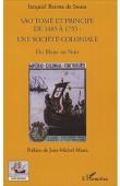  BATISTA De SOUSA Izequiel - Sao Tomé et Principe de 1485 à 1755: Une société coloniale. Du blanc au noir