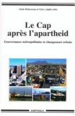  DUBRESSON Alain, JAGLIN Sylvy (éditeurs) - Le Cap après l'Apartheid. Gouvernance métropolitaine et changement urbain