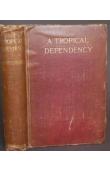  SHAW F.L. (alias Lady LUGARD) - A Tropical Dependency: an Outline of the Ancient History of the Western Sudan with an Account of the Modern Setlement of Northern Nigeria