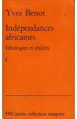 Indépendances africaines. Idéologies et réalités