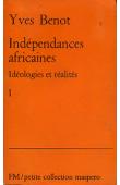 Indépendances africaines. Idéologies et réalités