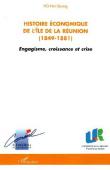  HO Hai Quang - Histoire économique de l'ïle de La Réunion (1849-1881). Engagisme, croissance et crise