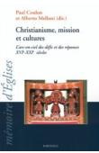  COULON Paul, MELLONI Alberto (sous la direction de) - Christianisme, mission et cultures. L'arc-en-ciel des défis et des réponses: XVIe-XXIe siècles