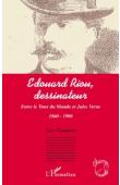  GAUTHIER Guy - Edouard Riou, dessinateur. Entre le tour du Monde et Jules Verne - 1860-1900