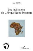  BRUYAS Jean - Les Institutions de l’Afrique noire moderne