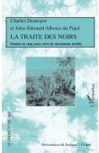 ALBOIZE DU PUJOL Jules-Edouard, DESNOYER Charles, COOPER Barbara T. (présentation) - La Traite des Noirs. Drame en cinq actes suivi de documents inédits