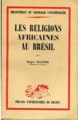  BASTIDE Roger - Les religions africaines au Brésil. Vers une sociologie des interpénétrations de civilisations