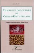  SAABIE Adjo - Epouses et concubines de chefs d'Etat africains. Quand Cendrillon épouse Barbe-Bleue